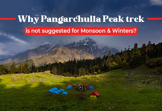 Why Pangarchulla Peak trek is not suggested for Monsoon & Winters?